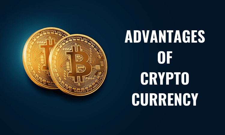 Advantages Of Cryptocurrencies