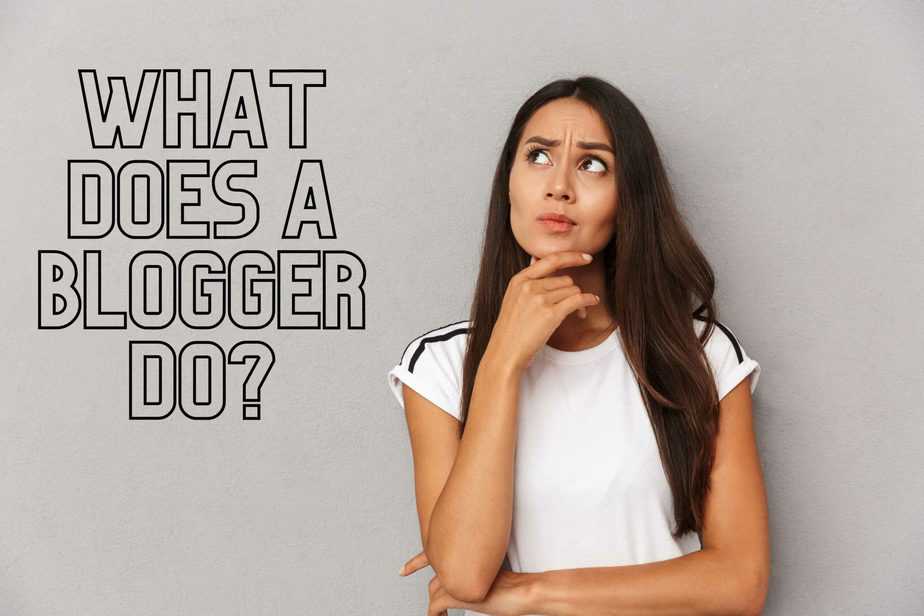 What Does A Blogger Do
